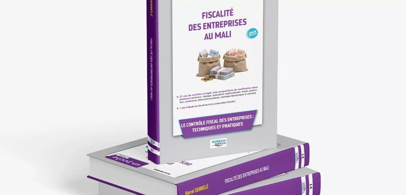 « Fiscalité des entreprises au Mali » : Le nouvel ouvrage pratique de Dr Marcel Dembélé pour comprendre et maîtriser davantage le contrôle fiscal au Mali